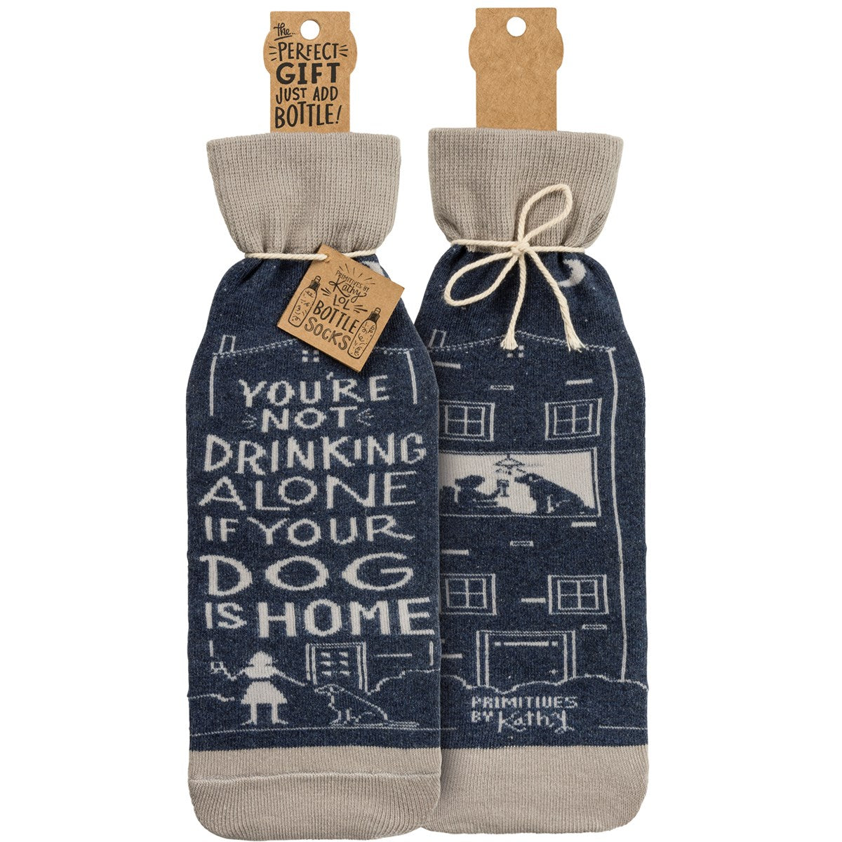 Not Drinking Alone If Dog Home Bottle Sock